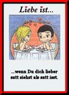 примеры картинок: Liebe Ist...wenn Du dich lieber satt siehst als satt isst